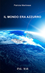 Il mondo era azzurro di Patrizia Martinese