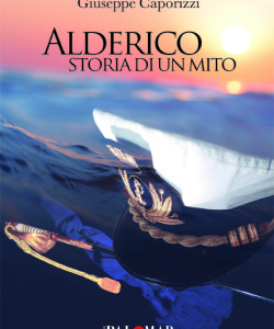 Alderico. Storia di un mito di Giuseppe Caporizzi