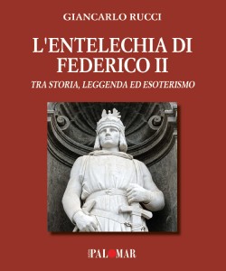 L'entelechia di Federico II di Giancarlo Rucci