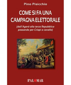 Come si fa una campagna elettorale di Pino Pisicchio