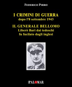 I crimini di Guerra Il Generale Bellomo di Federico Pirro